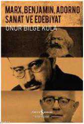 Kitap - Marx, Benjamin, Adorno; Sanat ve Edebiyat - Onur Bilge Kula - kitantik - kitaLog