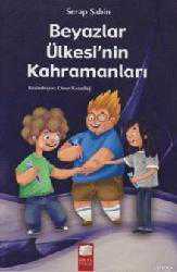 Kitap - Beyazlar Ülkesi'nin Kahramanları - Serap Şahin - kitantik - kitaLog