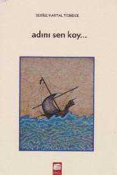 Kitap - Adını Sen Koy - Sebile Kartal Tebidze - kitantik - kitaLog