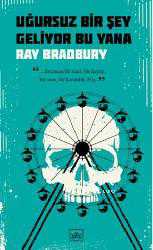 Kitap - Uğursuz Bir Şey Geliyor Bu Yana - Ray Bradbury - kitantik - kitaLog