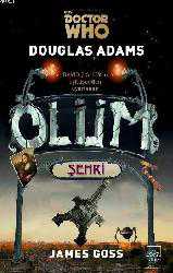 Kitap - Doctor Who Ölüm Şehri - James Goss;Douglas Adams - kitantik - kitaLog