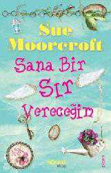 Kitap - Sana Bir Sır Vereceğim - Sue Moorcroft - kitantik - kitaLog