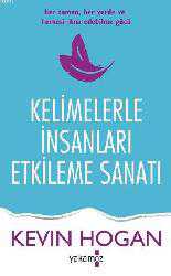 Kitap - Kelimelerle İnsanları Etkileme Sanatı - Kevin Hogan - kitantik - kitaLog