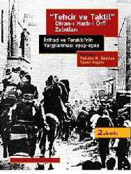 Kitap - Tehcir ve Taktil Divan-ı Harb-i Örf&icirc; Zabıtları; İttihad ve Terakki'nin Yarfılanması 1919-1922 - Vahakn N. Dadrian;Taner Akçam - kitantik - kitaLog