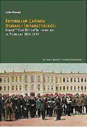 Kitap - Reformlar Çağında Osmanlı İmparatorluğu; Askeri Yeni Düzenin İnsanları ve Fikirleri 1826-1914 - Odile Moreau - kitantik - kitaLog