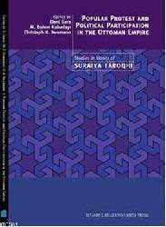 Kitap - Popular Protest and Political Participation in the Ottoman Empire - Studies in Honor of Suraiya Faro - Mustafa Erdem Kabadayı - kitantik - kitaLog