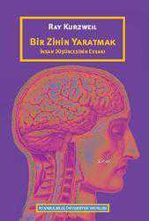 Kitap - Bir Zihin Yaratmak: İnsan Düşüncesinin Esrarı - Ray Kurzweil - kitantik - kitaLog