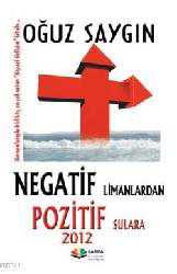 Kitap - Negatif Limanlardan Pozitif Sulara - Oğuz Saygın - kitantik - kitaLog