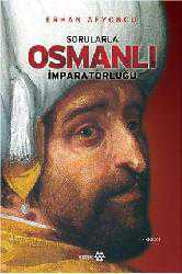 Kitap - Sorularla Osmanlı İmparatorluğu (Ciltli) - Erhan Afyoncu - kitantik - kitaLog