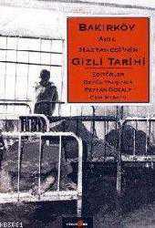 Kitap - Bakırköy Akıl Hastanesinin Gizli Tarihi - Betül Yalçıner;Peykan Gökalp - kitantik - kitaLog