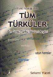 Kitap - Tüm Türküler; En Geniş Türkü Sözleri Arşivi - Selami Yüce - kitantik - kitaLog