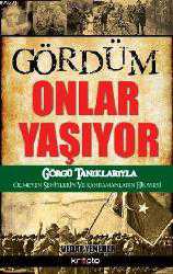 Kitap - Gördüm Onlar Yaşıyor; Görgü Tanıklarıyla Ölmeyen Şehitlerin ve Kahramanların Hikayesi - Vedat Yenerer - kitantik - kitaLog