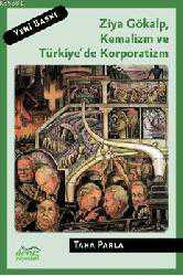 Kitap - Ziya Gökalp, Kemalizm ve Türkiye'de Korporatizm - Taha Parla - kitantik - kitaLog