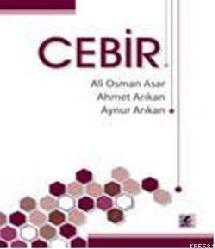 Kitap - Cebir - Ali Osman Asar;Ahmet Arıkan;Aynur Arıkan - kitantik - kitaLog