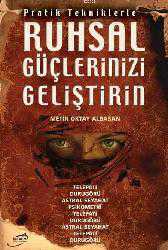 Kitap - Pratik Tekniklerle Ruhsal Güçlerinizi Geliştirin - Metin Oktay Albasan - kitantik - kitaLog