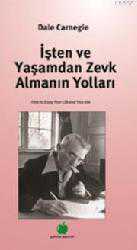 Kitap - İşten ve Yaşamdan Zevk Almanın Yolları - Dale Carnegie - kitantik - kitaLog