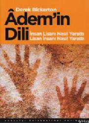 Kitap - Ademin Dili; İnsan Lisanı Nasıl Yarattı Lisan İnsanı Nasıl Yarattı - Derek Bickerton - kitantik - kitaLog