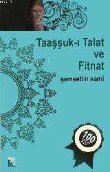 Kitap - Taaşşuk-ı Talat ve Fitnat - Şemseddin Sami - Tüm Baskıları - kitantik - kitaLog