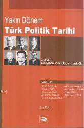 Kitap - Yakın Dönem Türk Politik Tarihi - Süleyman Seydi;Tahir Kodal;Ercan Haytoğlu;H. Aliyar Demirci;Selçuk Çolakoğlu;Süleyman Tüzün; - kitantik - kitaLog