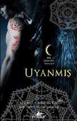 Kitap - Uyanmış; Bir Gece Evi Romanı - P. C. Cast;Kristin Cast - kitantik - kitaLog