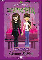 Kitap - Yeniden Doğuş; Kız Kardeşim Vampir 3 - Sienna Mercer - kitantik - kitaLog