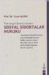 Kitap - Sosyal Sigortalar Hukuku; Türk Sosyal Güvenlik Sistemi - Yusuf Alper - kitantik - kitaLog