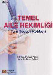 Kitap - Temel Aile Hekimliği; Tanı Tedavi Rehberi - İlyas Yolbaş;Servet Yolbaş - kitantik - kitaLog