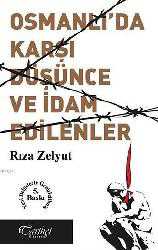 Kitap - Osmanlı'da Karşı Düşünce ve İdam Edilenler - Rıza Zelyut - kitantik - kitaLog