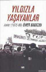 Kitap - Yıldızla Yaşayanlar; Anılar 1975-86 - Ömer Babacan - kitantik - kitaLog