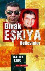 Kitap - Bırak Eşkıya Bellesinler - Haluk Kırcı - Tüm Baskıları - kitantik - kitaLog