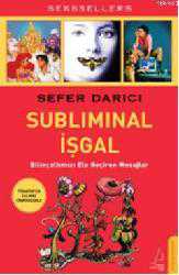 Kitap - Subliminal İşgal; Bilinçaltımızı Ele Geçiren Mesajlar - Sefer Darıcı - kitantik - kitaLog