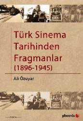 Kitap - Türk Sinema Tarihinden Fragmanlar (1896 1945) - Ali Özuyar - kitantik - kitaLog