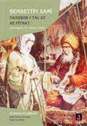 Kitap - Taaşşuk-ı Talat ve Fitnat - Şemseddin Sami - Tüm Baskıları - kitantik - kitaLog