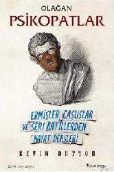 Kitap - Olağan Psikopatlar; Ermişler, Casuslar ve Seri Katillerden Hayat Dersleri - Kevin Dutton - kitantik - kitaLog