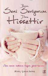 Kitap - Bana Seni Seviyorum Deme Hissettir - Miraç Çağrı Aktaş - kitantik - kitaLog