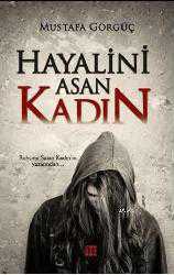 Kitap - Hayalini Asan Kadın - Mustafa Görgüç - kitantik - kitaLog