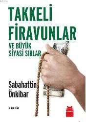 Kitap - Takkeli Firavunlar ve Büyük Siyasi Sırlar - Sebahattin Önkibar - kitantik - kitaLog