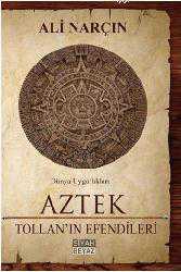 Kitap - Aztek; Tollanın Efendileri - Ali Narçın - kitantik - kitaLog