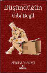 Kitap - Düşündüğün Gibi Değil - Serhat Yabancı - kitantik - kitaLog