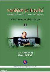 Kitap - Narsisizm ve Terapisi Kendilik Psikolojisi ve Diğer Yaklaşımlar; 11.BPT Nisan 2013 Ders Notları 11 - Tahir Özakkaş;Ahmet Çorak - kitantik - kitaLog