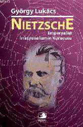 Kitap - Nietzsche; Emperyalist İrrasyonalizmin Kurucusu - György Lukacs - kitantik - kitaLog