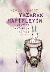 Kitap - Yazarak Hafifleyin; Yaratıcı Yazarlık Kitabı - Yeşim Cimcoz - kitantik - kitaLog