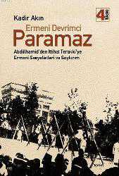 Kitap - Ermeni Devrimci Paramaz; Abdülhamid'den İttihat Terakki'ye Ermeni Sosyalistleri ve Soykırım - Kadir Akın - kitantik - kitaLog