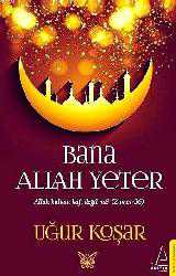 Kitap - Bana Allah Yeter - Uğur Koşar - kitantik - kitaLog