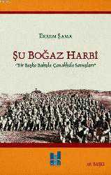 Kitap - Şu Boğaz Harbi; Bir Başka Bakışla Çanakkale Savaşları - Ekrem Şama - kitantik - kitaLog