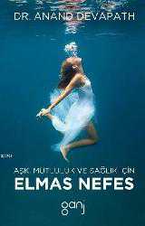 Kitap - Aşk, Mutluluk ve Sağlık İçin Elmas Nefes - Anand Devapath - kitantik - kitaLog