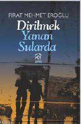 Kitap - Dirilmek Yanan Sularda - Fırat Mehmet Eroğlu - kitantik - kitaLog