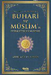 Kitap - Buhari ve Müslim'in İttifak Ettiği Hadisler - Abdulazîz es-Seyrûn - kitantik - kitaLog
