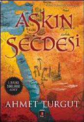 Kitap - Aşkın Secdesi; Kerbel&acirc; Üçlemesinin Son Romanı - Ahmet Turgut - kitantik - kitaLog