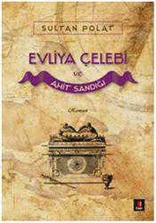 Kitap - Evliya Çelebi ve Ahit Sandığı - Sultan Polat - kitantik - kitaLog